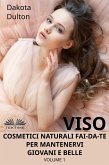 Viso Cosmetici Naturali Fai-Da-Te Per Mantenervi Giovani E Belle (eBook, ePUB)