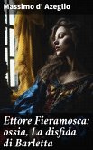 Ettore Fieramosca: ossia, La disfida di Barletta (eBook, ePUB)