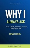 Why I Always Ask (eBook, ePUB) Why I Always Ask (eBook, ePUB)