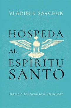 Host the Holy Ghost (Spanish edition) (eBook, ePUB) - Savchuk, Vladimir
