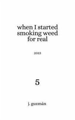 When I Started Smoking Weed for Real (eBook, ePUB) - Guzmán, J.