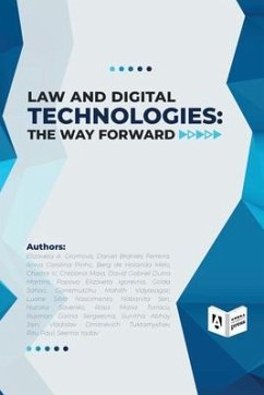 Law and Digital Technologies - The Way Forward (eBook, ePUB) - Brantes Ferreira, Daniel; A. Gromova, Elizaveta