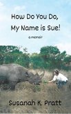 How Do You Do, My Name is Sue! (eBook, ePUB)