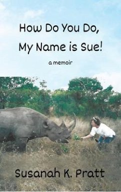 How Do You Do, My Name is Sue! (eBook, ePUB) - Pratt, Susanah K