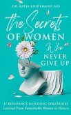 The Secrets of Women Who Never Give Up (eBook, ePUB)