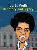 Ida B. Wells Her Story and Legacy (eBook, ePUB)