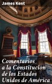 Comentarios a la Constitucion de los Estados Unidos de América (eBook, ePUB)