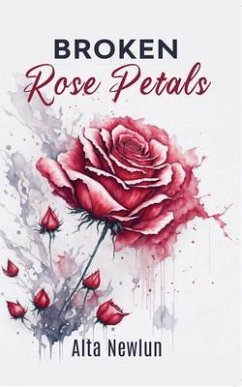 Cover Broken Rose Petals (eBook, ePUB)