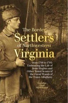 The Border Settlers of Northwestern Virginia from 1768 to 1795 (eBook, ePUB) - Mcwhorter, Lucullus Virgil