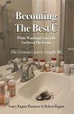 Becoming the Best U While Watching Your Life Go down the Drain (eBook, ePUB)