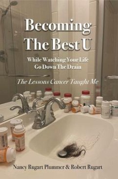 Becoming the Best U While Watching Your Life Go down the Drain (eBook, ePUB) - Plummer, Nancy Rugart; Rugart, Robert
