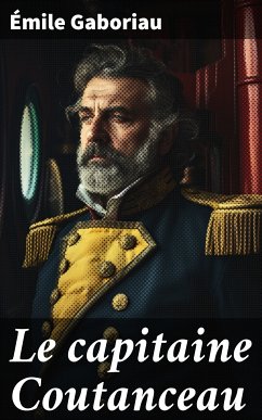 Le capitaine Coutanceau (eBook, ePUB) - Gaboriau, Émile