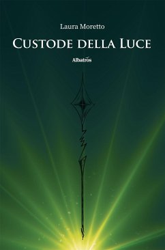 Custode della Luce (eBook, ePUB) - Moretto, Laura