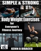 Simple and Strong: Bodyweight Exercises for Everyone's Fitness Journey (eBook, ePUB)