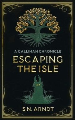 Escaping the Isle (eBook, ePUB) - Arndt, S. N. Escaping the Isle (eBook, ePUB) - Arndt, S. N.