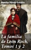 La familia de León Roch, Tomos 1 y 2 (eBook, ePUB)