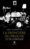 La frontière du proche et du lointain (eBook, ePUB)