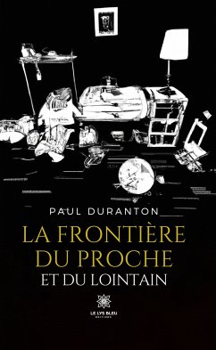 La frontière du proche et du lointain (eBook, ePUB) - Duranton, Paul