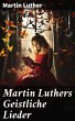 Martin Luthers Geistliche Lieder... - Bild 1