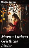Martin Luthers Geistliche Lieder (eBook, ePUB)