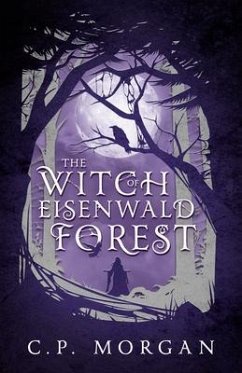 The Witch of Eisenwald Forest (eBook, ePUB) - Morgan, C. P.