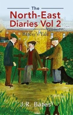 The North-East Diaries Vol 2 (eBook, ePUB) - Bates, J. R.