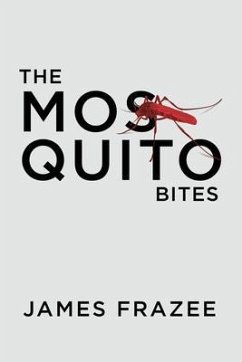 The Mosquito Bites (eBook, ePUB) - James Frazee