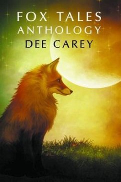 Fox Tales Anthology (eBook, ePUB) - Carey, Dee
