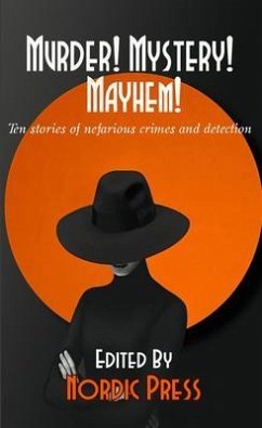 Murder! Mystery! Mayhem (eBook, ePUB) - Mendees, Tim; Bowmore, David; Sartorius, Charles