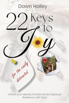 22 Keys to Joy (eBook, ePUB) - Holley, Dawn