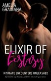 Elixir of Ecstasy - Intimate Encounters Unleashed- Sip from the cup of ecstasy, and let it intoxicate your senses (eBook, ePUB)