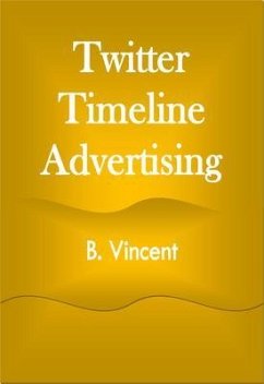 Twitter Timeline Advertising (eBook, ePUB) - Vincent, B.
