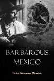 Barbarous Mexico (eBook, ePUB)