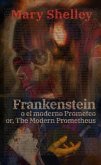 Frankenstein, o el moderno Prometeo - Frankenstein; Or, The Modern Prometheus (eBook, ePUB)