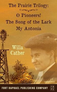 Cover Willa Cather's Prairie Trilogy - O Pioneers! - The Song of the Lark - My Antonia (eBook, ePUB)