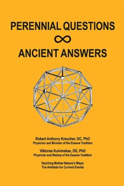 Perennial Questions - Ancient Answers (eBook, ePUB) - Dc; Dd; Kreucher, Robert Anthony; Kulvinskas, Viktoras