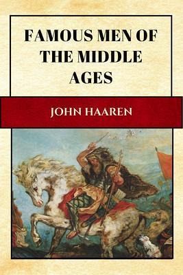 Famous Men of the Middle Ages (eBook, ePUB) Famous Men of the Middle Ages (eBook, ePUB)