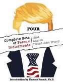 FOUR Complete Sets of Felony Indictments Filed Against Donald John Trump (eBook, ePUB)