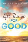 All Things for Good (eBook, ePUB)