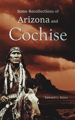 Some Recollections of Arizona and Cochise (eBook, ePUB)