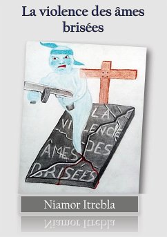 La violence des âmes brisées (eBook, ePUB) - Itrebla, Niamor