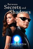Between Secrets and Shadows (eBook, ePUB)