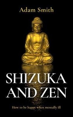 Cover Shizuka and Zen How to be Happy When Mentally Ill (eBook, ePUB)
