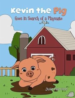 Cover Kevin the Pig Goes in Search of a Playmate (eBook, ePUB)