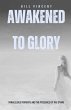 Awakened to Glory (eBook, ePUB) - Bild 1