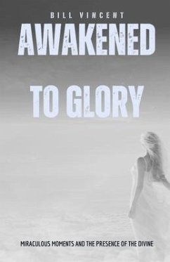 Awakened to Glory (eBook, ePUB) - Vincent, Bill