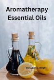 Aromatherapy Essential Oils (eBook, ePUB)