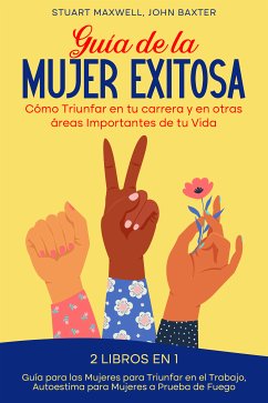 Guía de la Mujer Exitosa (eBook, ePUB) - Maxwell, Stuart; Baxter, John