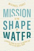 Mission Is the Shape of Water (eBook, ePUB)