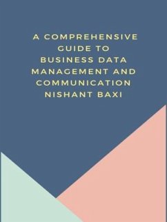 Cover A Comprehensive Guide to Business Data Management and Communication (eBook, ePUB)